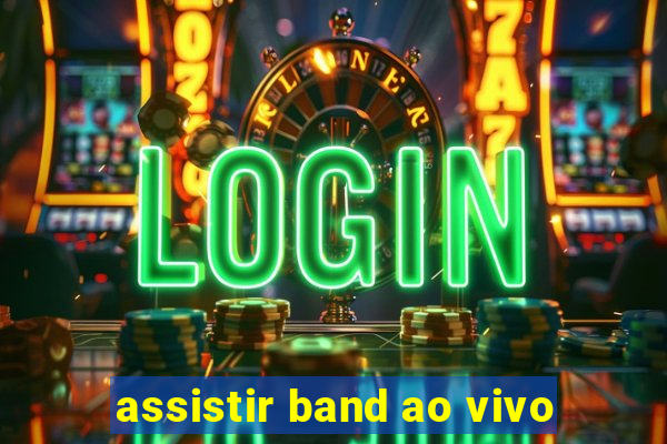 assistir band ao vivo